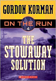 The Stowaway Solution (On the Run Series #4), Vol. 4 by Gordon Korman: Book Cover