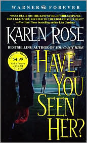 Have You Seen Her? by Karen Rose: Book Cover