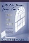 Book Cover Image. Title: Let Me Hear Your Voice: A Family's Triumph over Autism, Author: by Catherine  Maurice