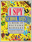 Book Cover Image. Title: I Spy School Days:  A Book of Picture Riddles, Author: by Jean Marzollo