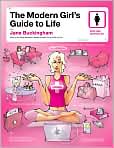 Book Cover Image. Title: Modern Girl's Guide to Life, Author: by Jane  Buckingham