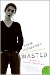 Book Cover Image. Title: Wasted: A Memoir of Anorexia and Bulimia, Author: by Marya  Hornbacher