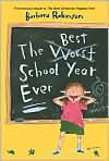 Book Cover Image. Title: Best School Year Ever, Author: by Barbara  Robinson
