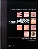 Clinical Dermatology by Thomas P. Habif
