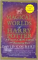 The Magical Worlds of Harry Potter by David Colbert