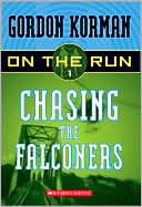 Chasing the Falconers (On the Run Series #1), Vol. 1 by Gordon Korman: Book Cover