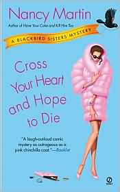 Cross Your Heart and Hope to Die (Blackbird Sisters Series #4) by Nancy Martin: Book Cover