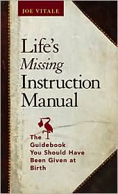 Life's Missing Instruction Manual by Joe Vitale: Book Cover
