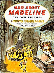 Mad about Madeline: The Complete Tales by Ludwig Bemelmans