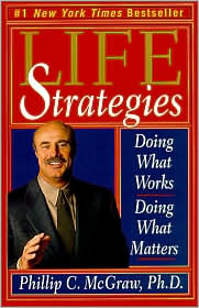 Life Strategies by Ph.d., Phillip C. Mcgraw: Book Cover