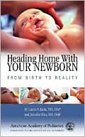 Heading Home With Your Newborn by Laura A. Jana: Book Cover