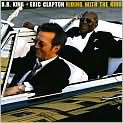 CD Cover Image. Title: Riding with the King, Artist: Eric Clapton, Eric Clapton, B.B. King, Lowell Fulson, Joe Sample, Joe Sample, Joe Sample, Andy Fairweather Low, Sam Hopkins, Big Maceo Merriweather, Craig Anderson, Spencer Chrislu, Eric Clapton, Eric Clapton, Eric Clapton, Simon Climie, Alan Douglas, Nathan East, Steve Gadd, B.B. King, B.B. King, B.B. King, Riley King, Bob Ludwig, Arif Mardin, Susannah Melvoin, Wendy Melvoin, Charlie Singleton, Jimmie Vaughan, Stephen Walker, David May, Paul Waller, Tim Carmon, Doyle Bramhall II, David Dieckmann, Jules Taub, Jules Bihari