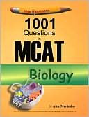 Book Cover Image. Title: Examkrackers 1001 Questions in MCAT Biology, Author: Alex  Merkulov