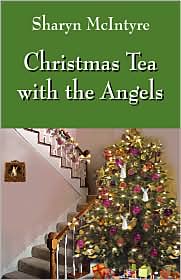Christmas Tea with the Angels by Sharyn McIntyre: Book Cover