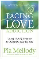 Facing Love Addiction by Pia Mellody