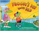 Froggy's Day with Dad by Jonathan London: Book Cover