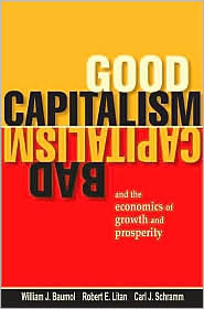 Good Capitalism, Bad Capitalism, and the Economics of Growth and Prosperity by William J. Baumol: Book Cover
