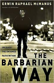 The Barbarian Way by Erwin Raphael McManus: Book Cover