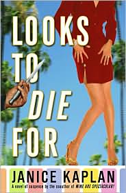 Looks to Die for by Janice Kaplan: Book Cover