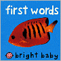 Book Cover Image. Title: First Words (Bright Baby Series), Author: by Roger  Priddy