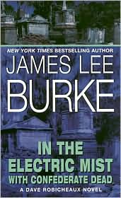 In the Electric Mist with the Confederate Dead (Dave Robicheaux Series #6) by James Lee Burke: Book Cover