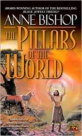 The Pillars of the World (Tir Alainn Series #1) by Anne Bishop: Book Cover