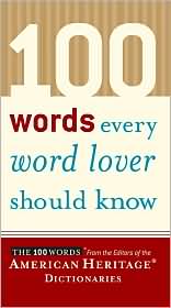 100 Words Every Word Lover Should Know by Editors of The American Heritage Dictionaries: Book Cover