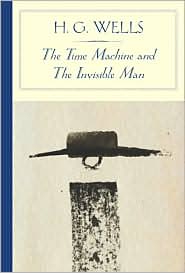 Time Machine and The Invisible Man (Barnes & Noble Classics Series) by H. G. Wells: Book Cover