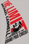 Book Cover Image. Title: The Limit: Life and Death on the 1961 Grand Prix Circuit, Author: Michael  Cannell