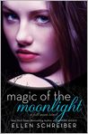 Book Cover Image. Title: Magic of the Moonlight (Full Moon Series #2), Author: by Ellen Schreiber