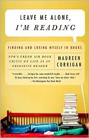 Leave Me Alone, I'm Reading by Maureen Corrigan: Book Cover