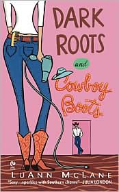 Dark Roots and Cowboy Boots by Luann McLane: Book Cover