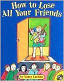 How to Lose All Your Friends by Nancy Carlson: Book Cover