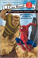 Spider-Man 3: Spider-Man Versus Sandman (I Can Read: Level 2 Series)