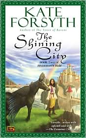 The Shining City by Kate Forsyth: Book Cover