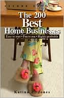The 200 Best Home Businesses by Katina Z. Jones