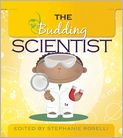 Book Cover Image. Title: The Budding Scientist, Author: Stephanie  Roselli