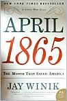 Book Cover Image. Title: April 1865:  The Month That Saved America, Author: by Jay Winik