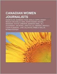 Canadian Women Journalists: Naomi Klein, Barbara Frum, 