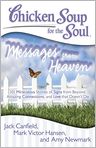 Book Cover Image. Title: Chicken Soup for the Soul: Messages from Heaven: 101 Miraculous Stories of Signs from Beyond, Amazing Connections, and Love that Doesn't Die, Author: Jack  Canfield