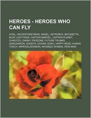 Heroes - Heroes Who Can Fly: A'Dal, Ancientgreymon, Angel, Astroboy, Bayonetta, Buzz Lightyear, Captain Marvel, Captain Planet, Chiaotzu, Danny, Fr