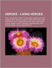 Heroes - Living Heroes: A'Dal, Adam Park, Agent Fox Mulder, Akama, Alucard, Andros, Andy Barclay, Angry Video Game Nerd, Basil, Bayonetta, Bil
