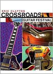 Eric Clapton - Crossroads Guitar Festival with Eric Clapton's Rainbow Concert Band: DVD Cover