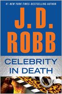Book Cover Image. Title: Celebrity in Death (In Death Series #34), Author: J. D. Robb
