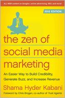 Book Cover Image. Title: The Zen of Social Media Marketing: An Easier Way to Build Credibility, Generate Buzz, and Increase Revenue: 2012 Edition, Author: Shama  Kabani