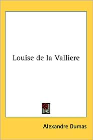 Louise de la Valliere by Alexandre Dumas: Book Cover