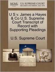 U S v. James a Hayes & Co U.S. Supreme Court Transcript of 