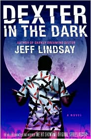Dexter in the Dark (Dexter Series #3) by Jeff Lindsay: Book Cover