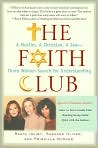 Book Cover Image. Title: The Faith Club: A Muslim, a Christian, a Jew--Three Women Search for Understanding, Author: by Ranya  Idliby