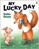 My Lucky Day by Keiko Kasza